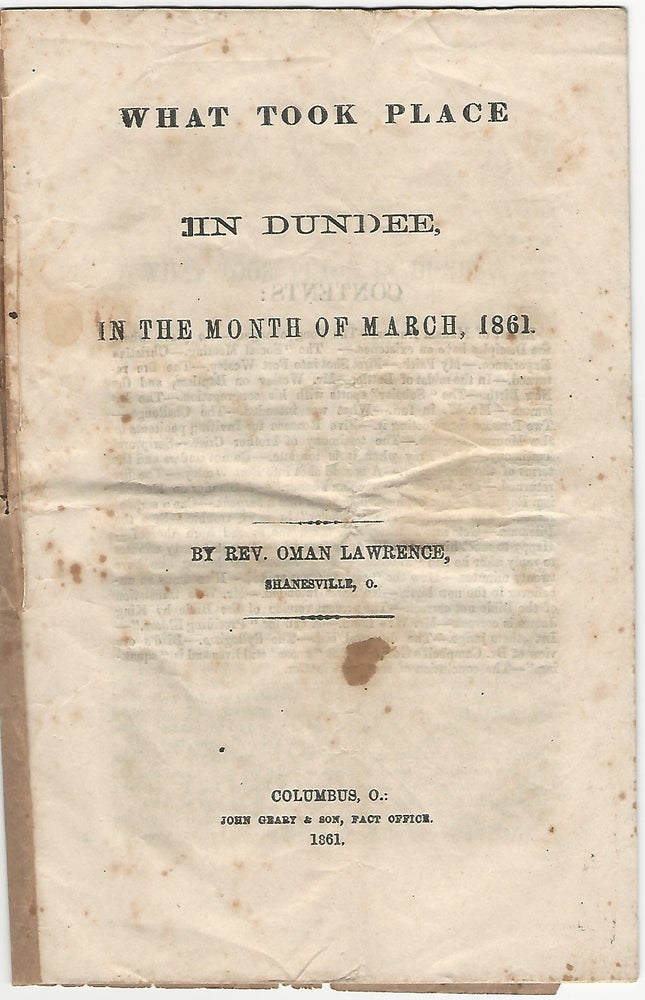 Item #20290 What Took Place in Dundee in the Month of March, 1861. Rev. Oman Lawrence.