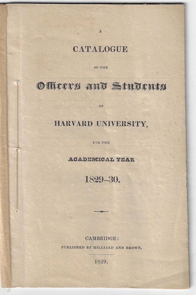 Item #20299 Catalogue of the Officers and Students of Harvard University for the Academical Year 1829-1830