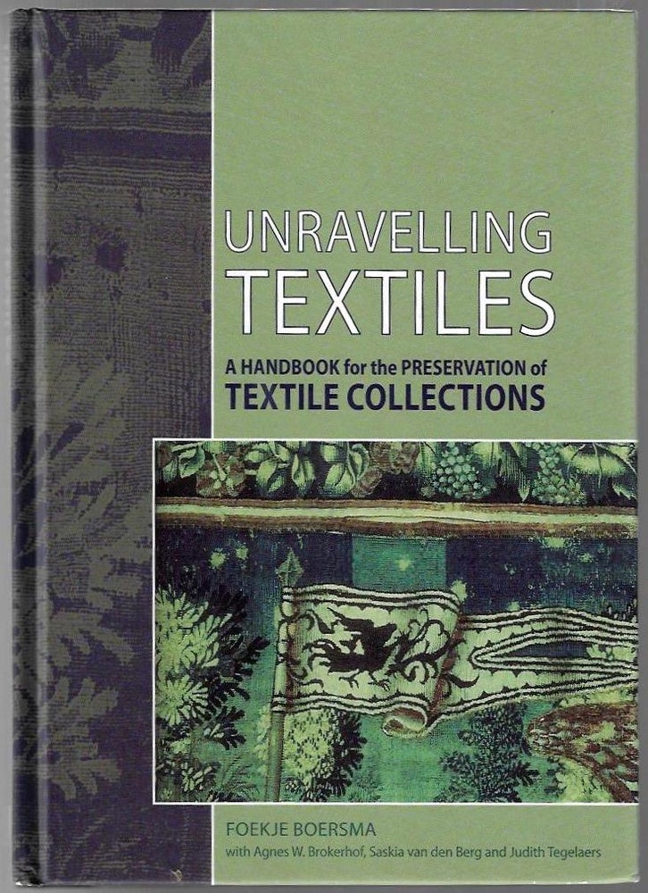 Item #20310 Unravelling Textiles, A Handbook for the Preservation of Textile Collections. Foekje Boersma.