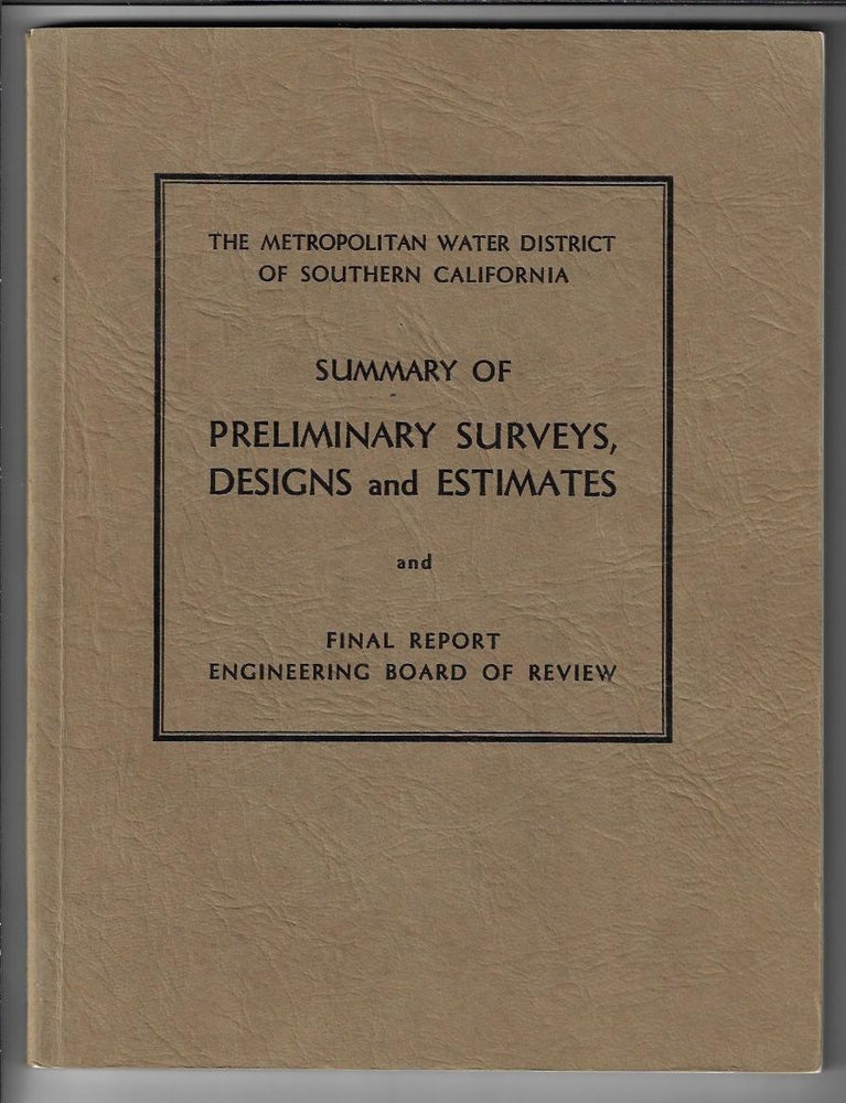 Item #20544 Summary of Preliminary Surveys, Designs and Estimates for the Metropolitan Water District Aqueduct and Terminal Storage Projects, November 1930. Final Report of the Engineering Board of Review, December 1930. WATER SOUTHERN CALIFORNIA, F. E. Weymouth, Thaddeus Merriman, A. J. Wiley, Richard R. Lyman.