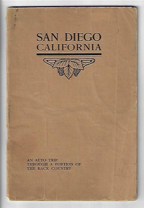 Item #20545 An Auto Trip Through San Diego's Back Country. SAN DIEGO COUNTY, Edward Fletcher