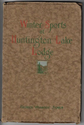 Item #20555 Winter Sports at Huntington Lake Lodge in the High Sierras, The Story of the First...