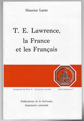 Item #20585 T.E. Lawrence, la France, et les Francais. Maurice Lares