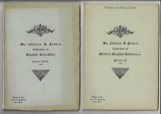 The Catalogue of the Unique Collection Made by Charles B. Foote of First Editions of...American Authors; of English Literature Ancient and Modern; [and] of First Editions of Modern English and American Authors [Compete in Three Volumes]