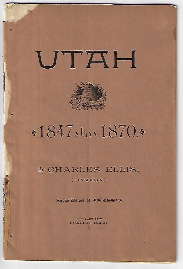 Item #20643 Utah 1847 to 1870. Charles Ellis.