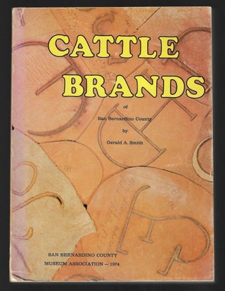 Item #20806 Cattle Brands of San Bernardino County. Gerald A. Smith