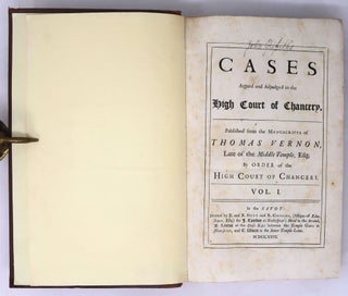 Cases Argued and Adjudged in the High Court of Chancery. Published from the Manuscripts of Thomas Vernon, Late of the Middle Temple, Esq.; by order of the High Court of Chancery [Two-Volume Set]