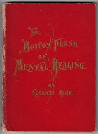 Item #20816 The Bottom Plank of Mental Healing. WOMEN, Eleanor Kirk, NEW THOUGHT