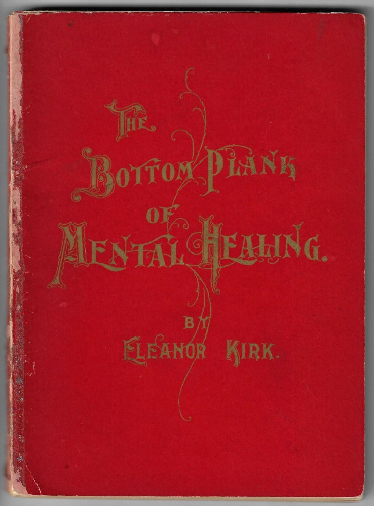 Item #20816 The Bottom Plank of Mental Healing. WOMEN, Eleanor Kirk, NEW THOUGHT.