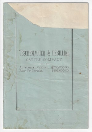 Item #20850 Teschemacher & DeBillier Cattle Company. Authorized Capital, $750,000.00. Paid Up...