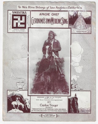 Item #20880 Apache Chief Geronimo's Own Medicine Song. CALIFORNIA, Carlos Troyer, Charles Lummis,...
