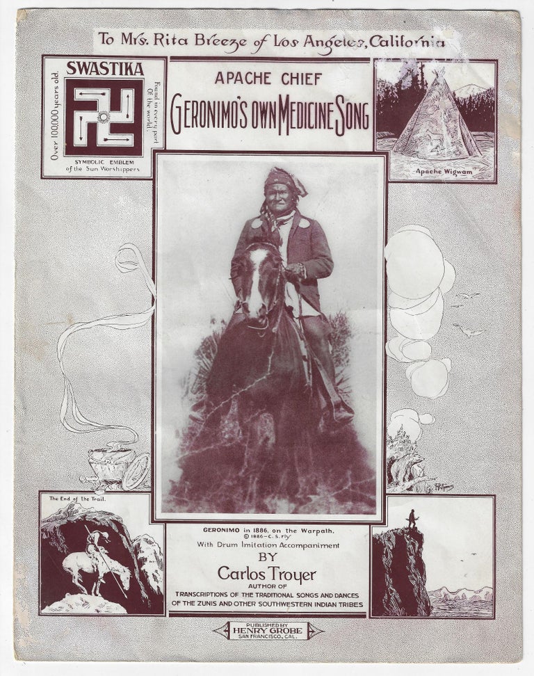 Item #20880 Apache Chief Geronimo's Own Medicine Song. CALIFORNIA, Carlos Troyer, Charles Lummis, MUSIC, NATIVE AMERICANS.