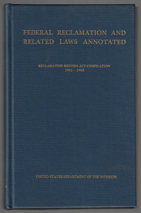 Item #20897 Federal Reclamation and Related Laws Annotated, Reclamation Reform Act Compilation...