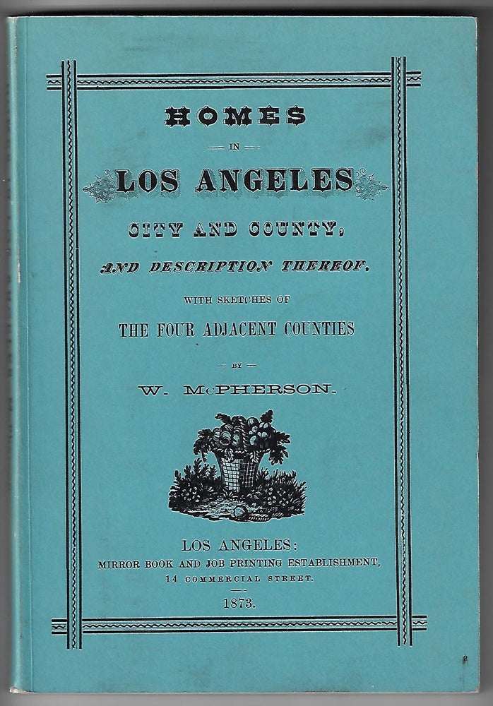 Item #21013 Homes in Los Angeles City and County, And Description Thereof, with Sketches of Four Adjacent Counties. W. McPherson.