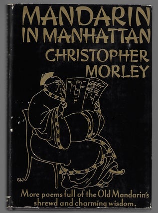 Item #21014 Mandarin in Manhattan, Further Translations from the Chinese. Christopher Morley
