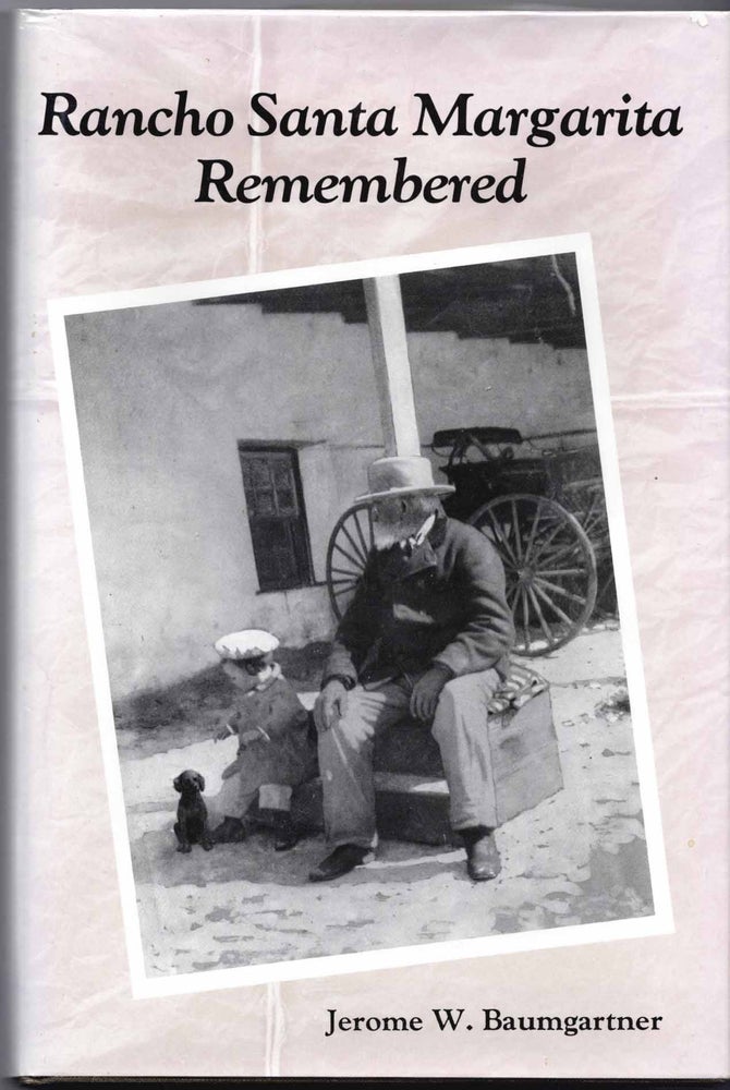 Item #21072 Rancho Santa Margarita Remembered: An Oral History. Jerome W. Baumgartner.