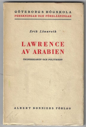 Item #21242 Lawrence Av Arabien, Ökenkrigaren Och Politikern. Erik Lönnroth