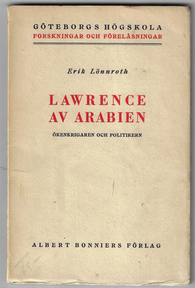 Item #21242 Lawrence Av Arabien, Ökenkrigaren Och Politikern. Erik Lönnroth.
