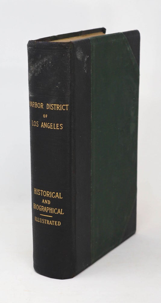 Item #21243 History of the Los Angeles Harbor District Dating from Its Earliest History. Ella A. Ludwig.