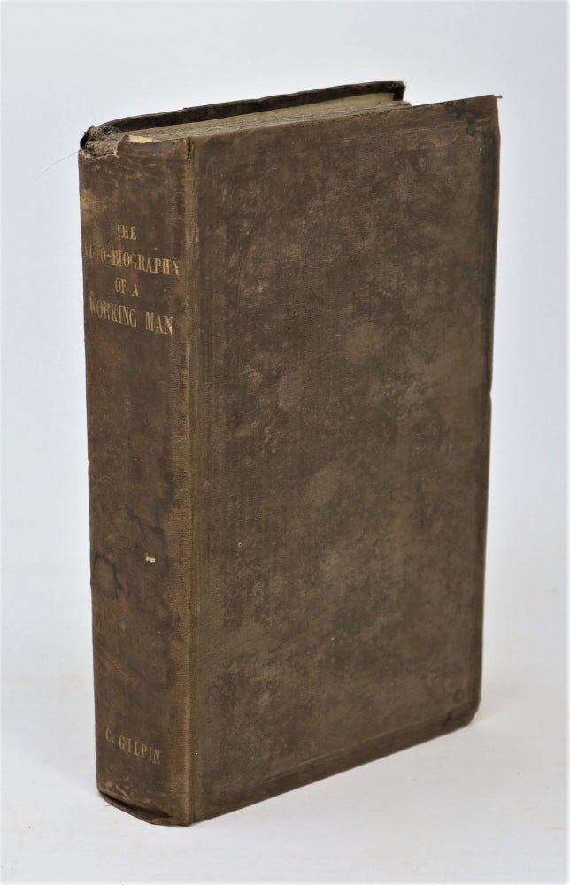 Item #21287 The Autobiography of a Working Man, by "One who has whistled at the plough" Alexander Somerville.