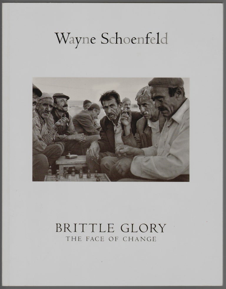 Item #215 Brittle Glory, The Face of Change. Wayne Schoenfeld, T. Keilor Bentley, Peter Frank, Introduction, Essay.