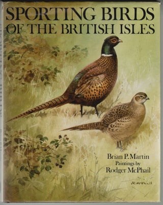Item #2152 Sporting Birds of the British Isles. Brian P. Martin, Rodger McPhail