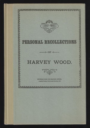 Item #21537 Personal Recollections of Harvey Wood. John B. Goodman, III