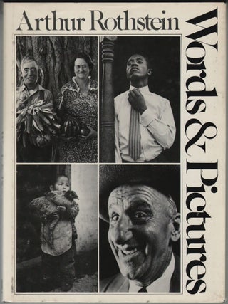 Item #2163 Arthur Rothstein: Words and Pictures. Arthur Rothstein