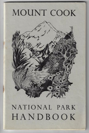 Item #21729 Mount Cook National Park Handbook [with foldout map]. W. P. Packard