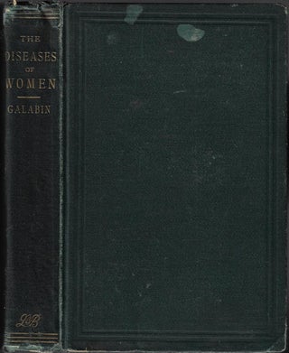 Item #21738 The Student's Guide to the Diseases of Women. Alfred Lewis Galabin