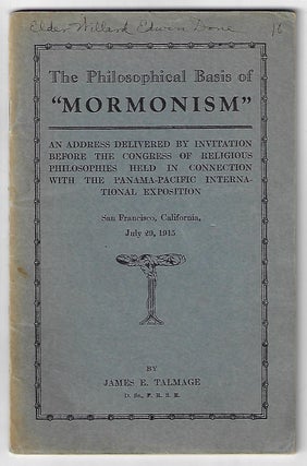 Item #21757 The Philosophical Basis of Mormonism, An Address Delivered by Invitation Before the...