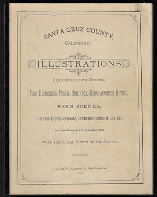 Item #21758 Santa Cruz County, California. Illustrations Descriptive of Its Scenery, Fine...