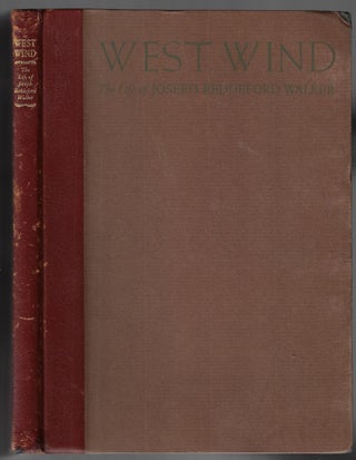 Item #21767 West Wind,The Life Story of Joesph Reddeford Walker, Knight of the Golden Horseshoe....