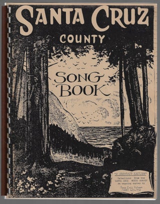 Item #21773 Santa Cruz County Song Book, Selection from the Santa Cruz Music Survey. Eric Gibson...