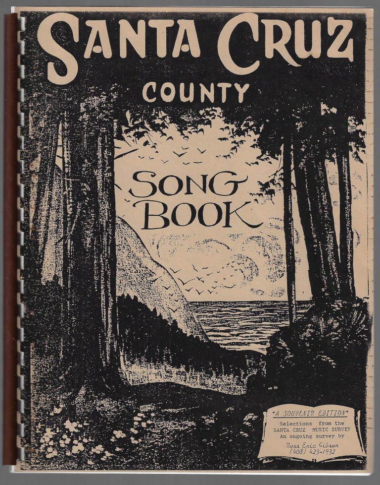 Item #21773 Santa Cruz County Song Book, Selection from the Santa Cruz Music Survey. Eric Gibson Ross.