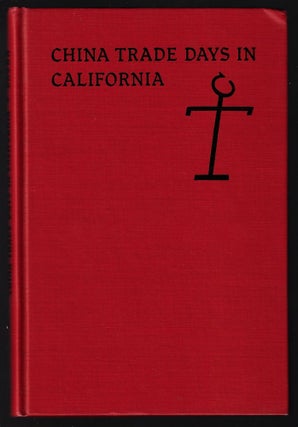 China Trade Days in California, Selected Letters from the Thompson Papers, 1832-1863