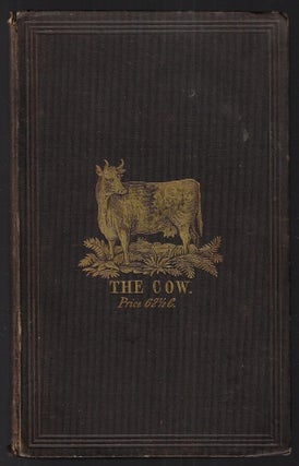 Item #21869 A Treatise on Milch Cows, Whereby the Quality and Quantity of Milk Which Any Cow Will...