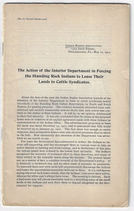 The Action of the Interior Department in Forcing the Standing Rock Indians to Lease Their Lands. H W., Herbert Welsh.