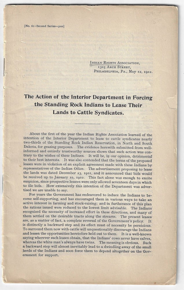 Item #21915 The Action of the Interior Department in Forcing the Standing Rock Indians to Lease Their Lands to Cattle Syndicates. H W., Herbert Welsh.