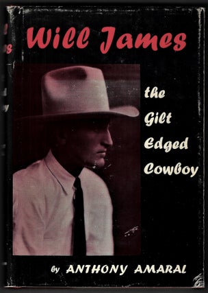 Item #22008 Will James the Gilt Edged Cowboy. Anthony Amaral