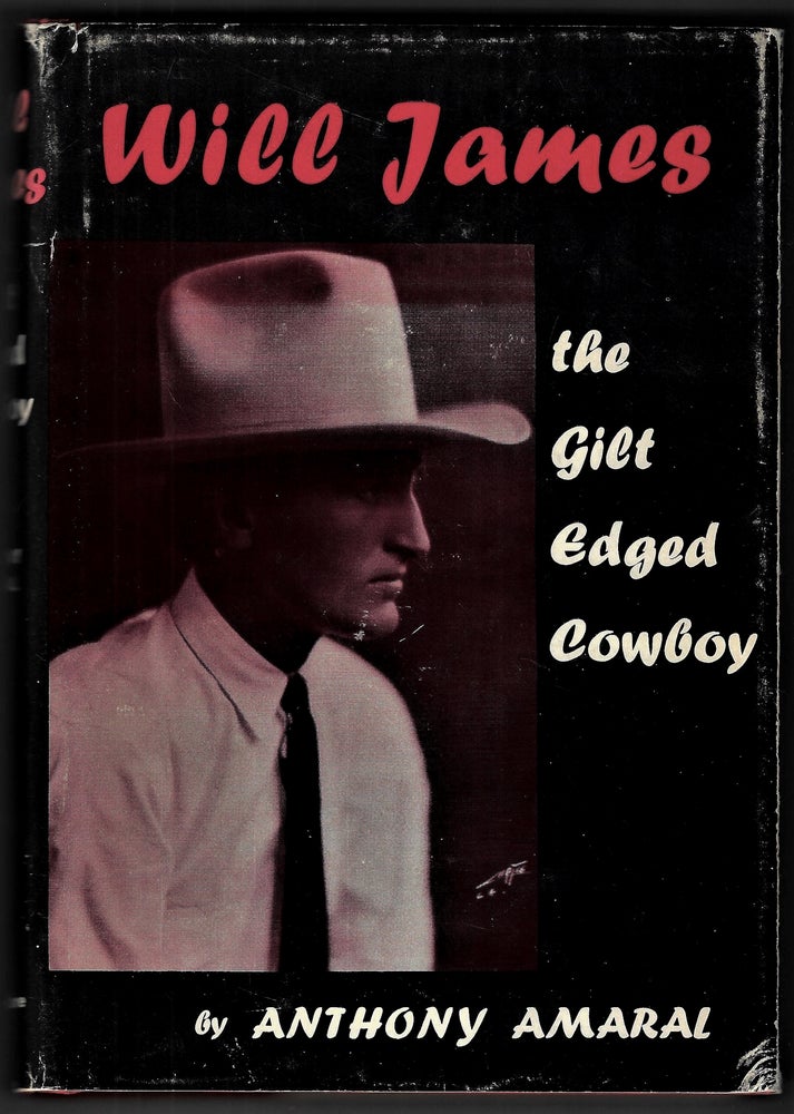 Item #22008 Will James the Gilt Edged Cowboy. Anthony Amaral.