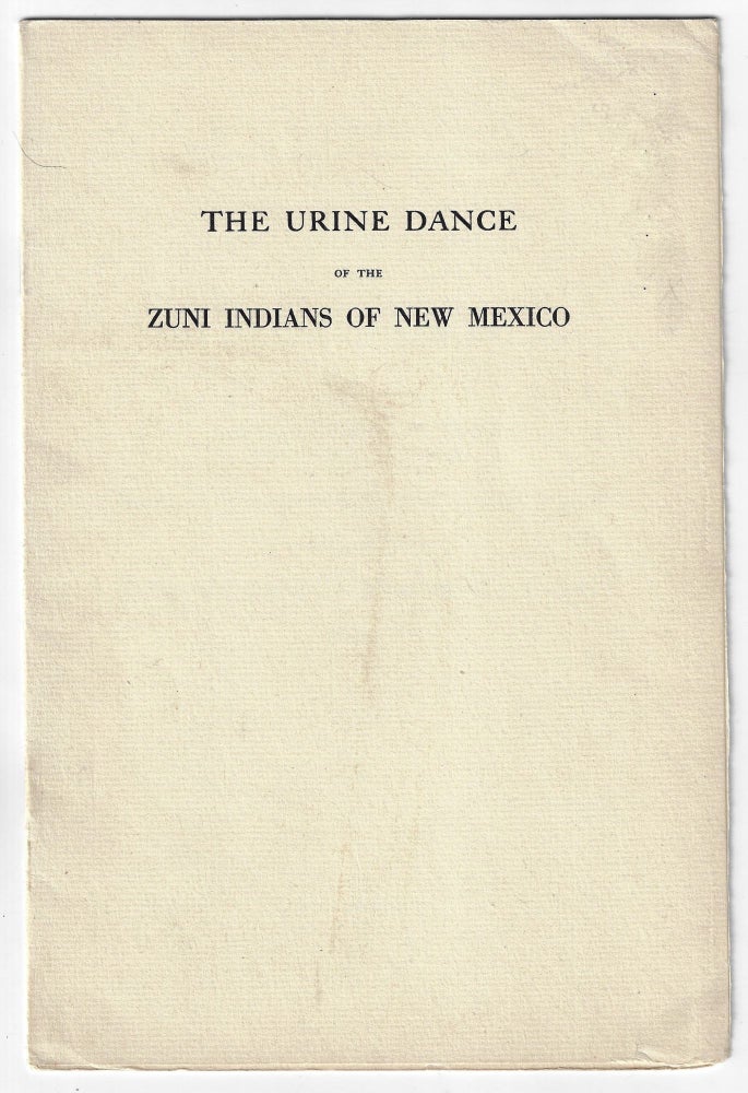Item #22102 The Urine Dance of the Zuni Indians of New Mexico. John G. Bourke.