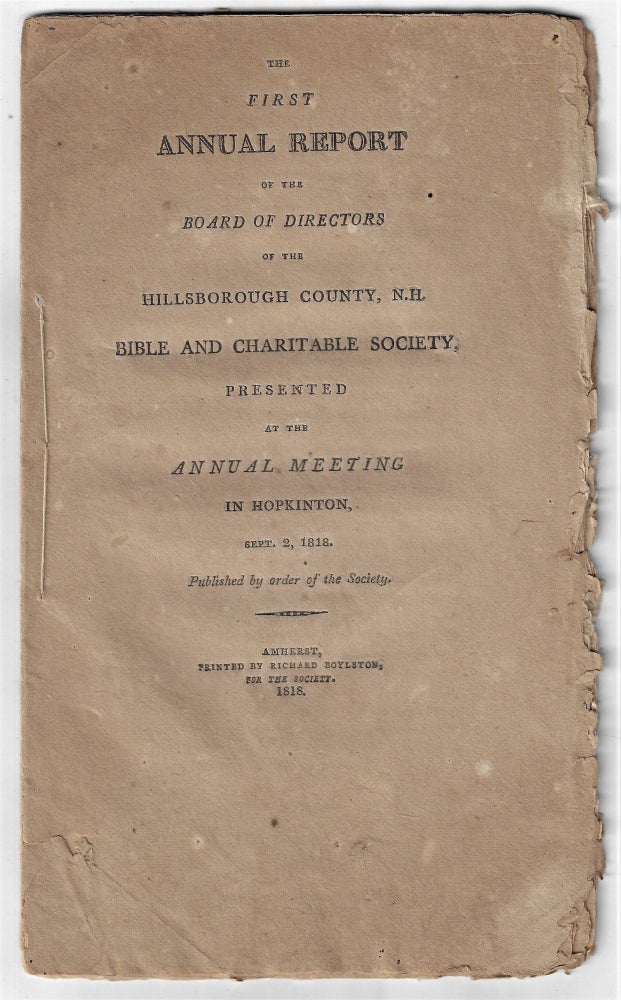 Item #22130 First Annual Report of the Board of Directors of the Hillsborough County, N.H. Bible and Charitable Society, Presented at the Annual Meeting in Hopkinton, Sept 2., 1818. Published by Order of the Society
