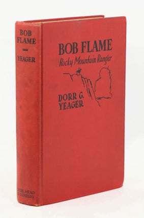 Item #22160 Bob Flame, Rocky Mountain Ranger. Dorr Yeager