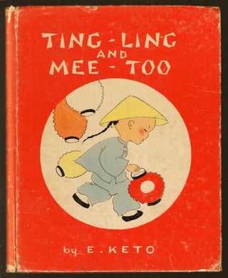 Item #22167 Ting-Ling and Mee-Too. E. Keto