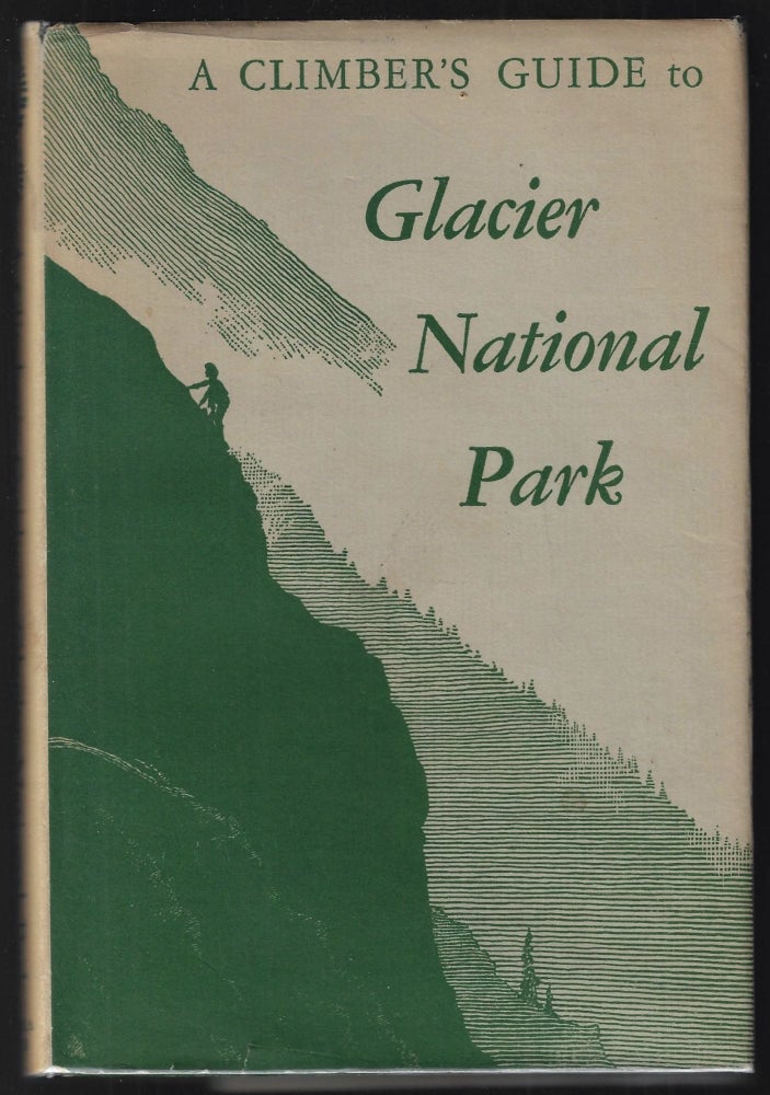 Item #22241 A Climber's Guide to Glacier National Park. J. Gordon Edwards.