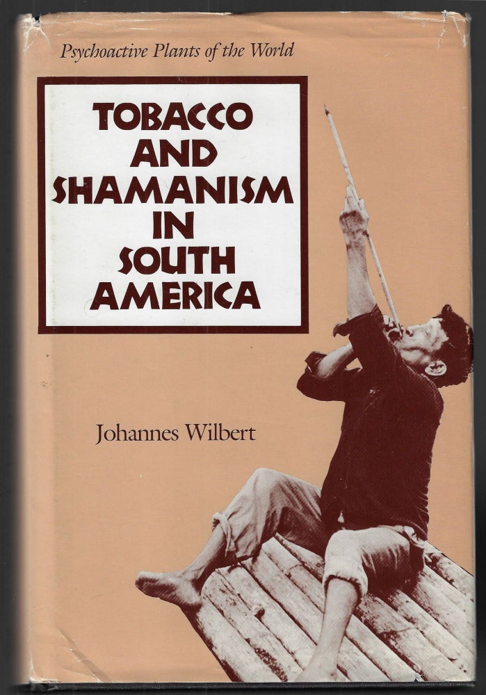 Item #22259 Tobacco and Shamanism in South America. Johannes Wilbert.