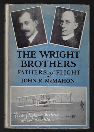 Item #22268 The Wright Brothers, Fathers of Flight. John R. McMahon
