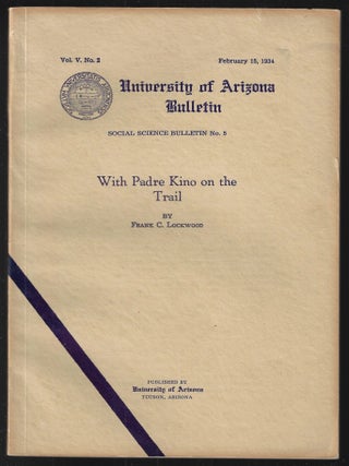 Item #22297 With Padre Kino on the Trail. Frank C. Lockwood