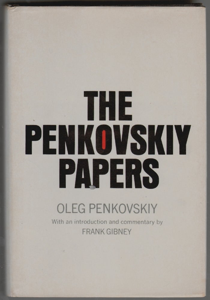 Item #223 The Penkovskiy Papers. Introduction, Commentary, Oleg Penknovskiy, Frank Gibney, Peter Deriabin.